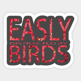 Easily Distracted By Birds Shirt.Bird Lover Gift.Bird Watcher. Birds Shirt. Bird Shirt. Sticker